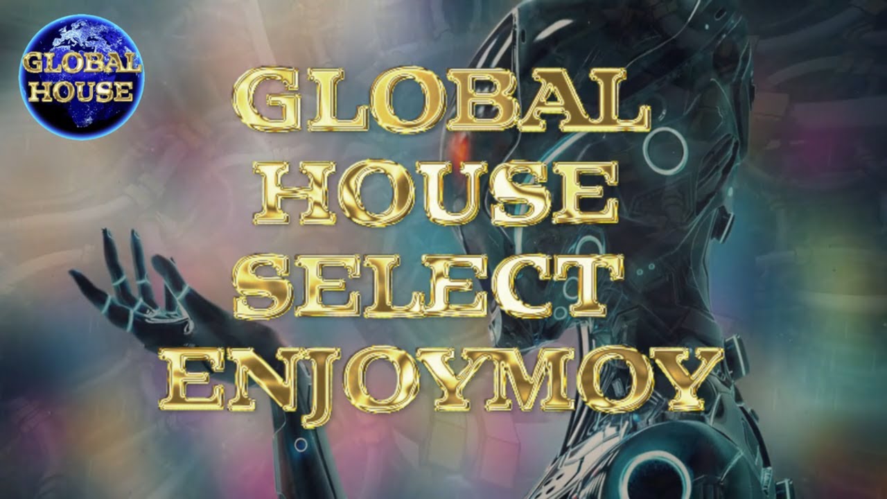 Global House Select 7