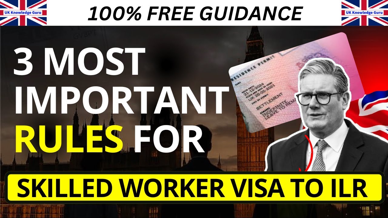 How to Qualify for UK ILR 2025: 3 Key Rules for Skilled Worker Visa Holders