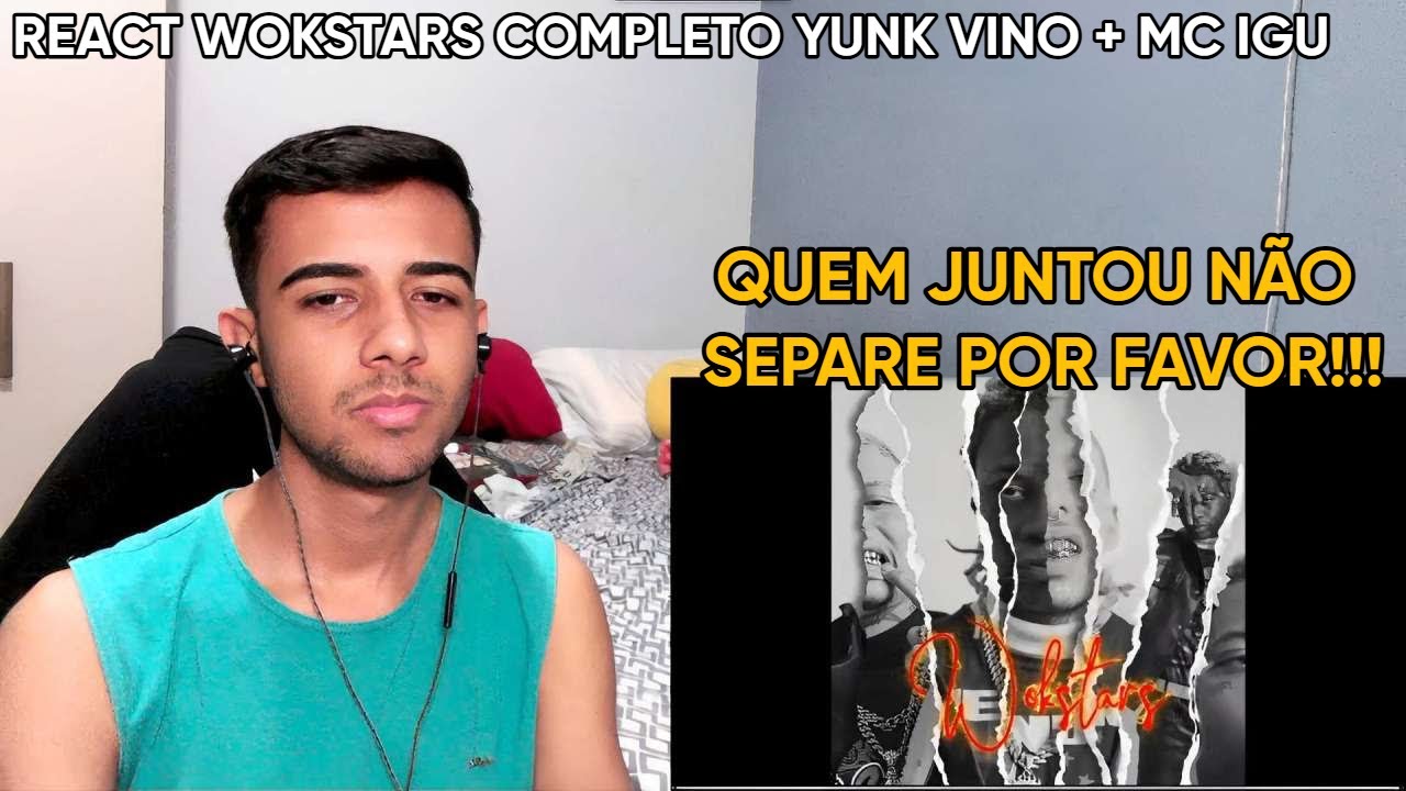 REACT WOKSTARS YUNK VINO E MC IGU ALBUM COMPLETO - Diorgenes React
