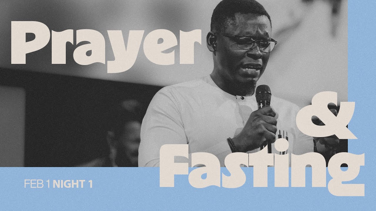 Prayer and Fasting Night 1 LIVE
