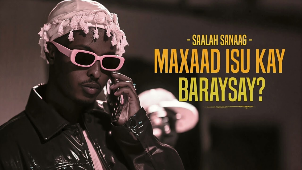 SALAX SANAAG - MAXAAD ISKU KAY BARAYSAY -2026 OFFICIAL MUSIC VIDEO 