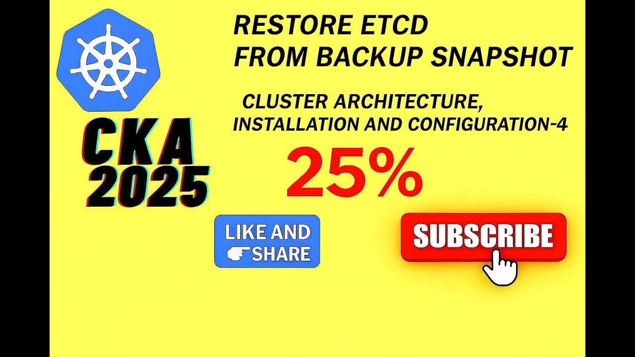 CKA Exam 2025 Restore ETCD from Backup snapshot,Cluster Architecture, Installation and Configuration