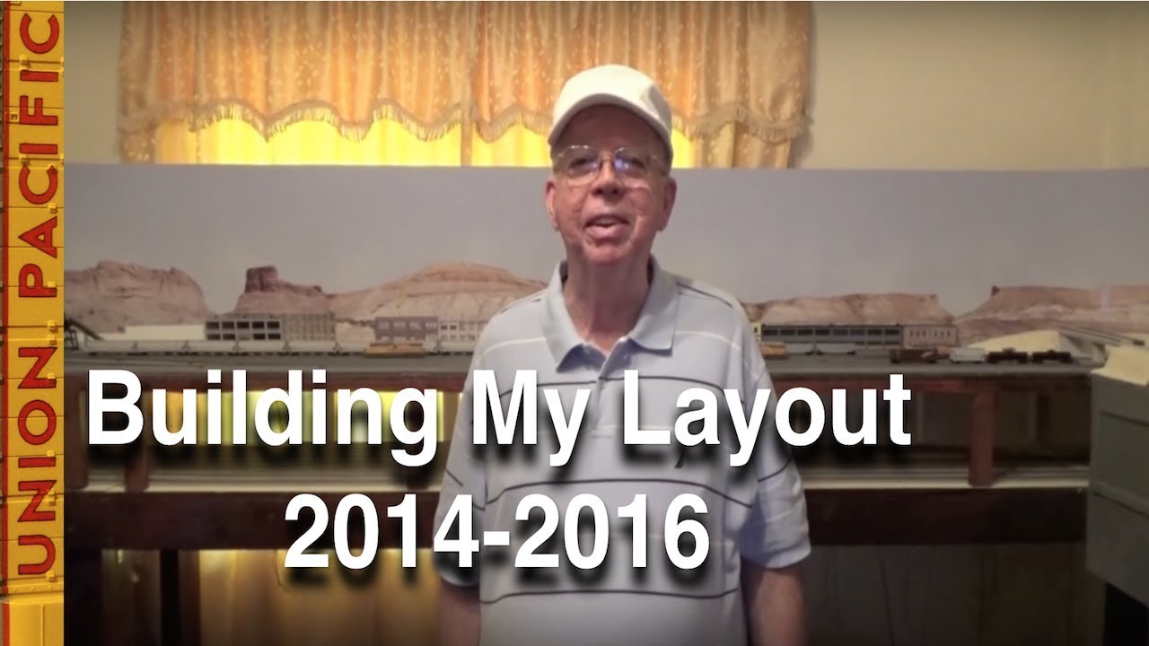 How I Built My N-Scale Union Pacific Layout: Apr 2014 to Dec 2015