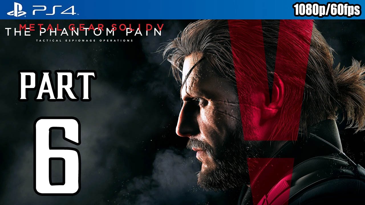 Metal Gear Solid 5: The Phantom Pain Walkthrough PART 6 (PS4) Gameplay @ 1080p (60fps) HD ✔