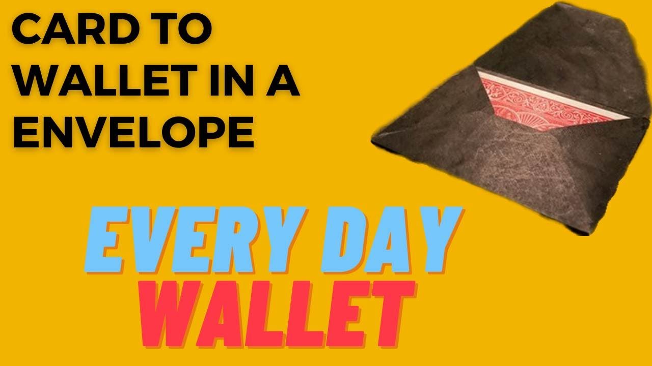 CARD TO WALLET TO ENVELOPE USING A NORMAL WALLET