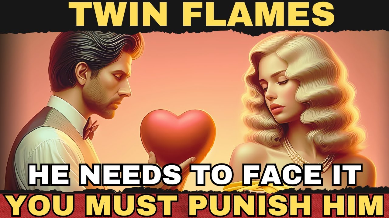 🔥You Must Punish Him, He Needs to Face It in the Twin Flame Journey 🔥