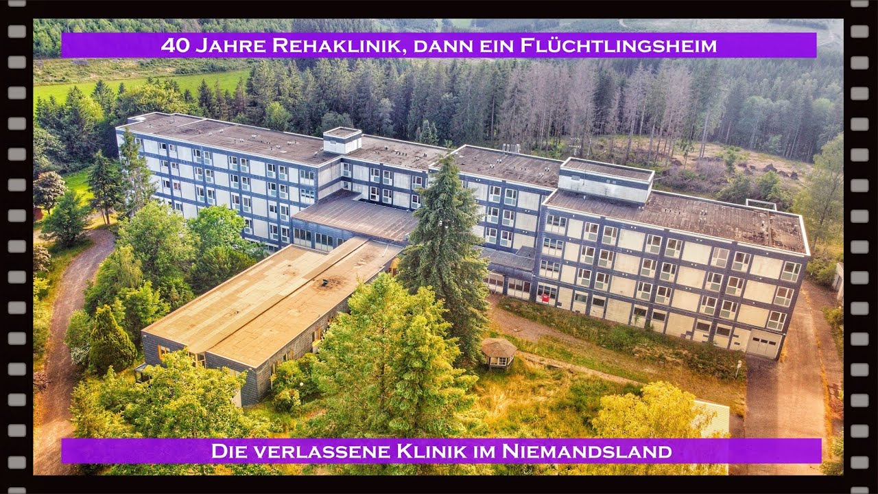 LOSTPLACE - 40 Jahre Rehaklinik und dann ein Heim für Flüchtlinge - Die Klinik im Niemandsland