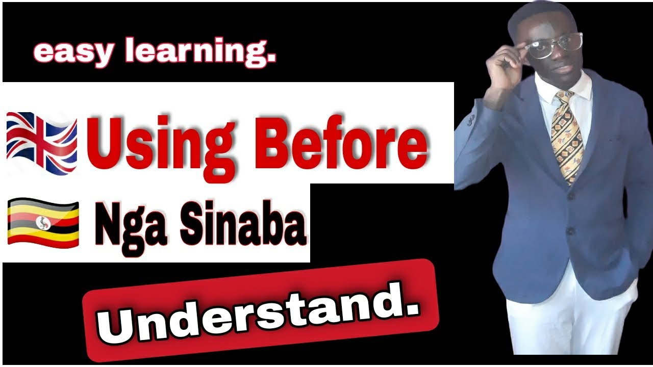 💂😆Understand using Before.🌷:Okukolesa nga Sinaba☺🙋.