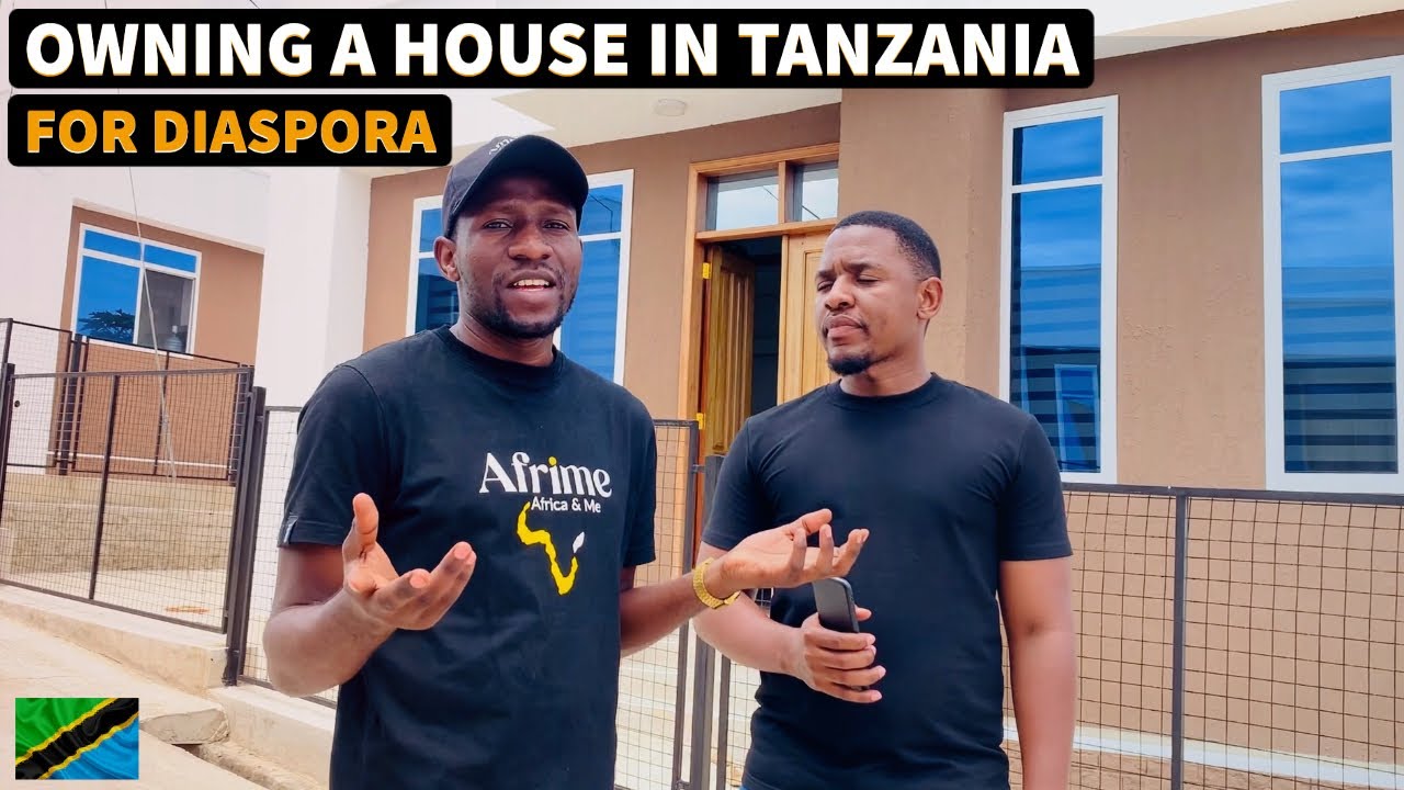 Good News! How To Own A House in Tanzania For a Non-Citizen | Diaspora