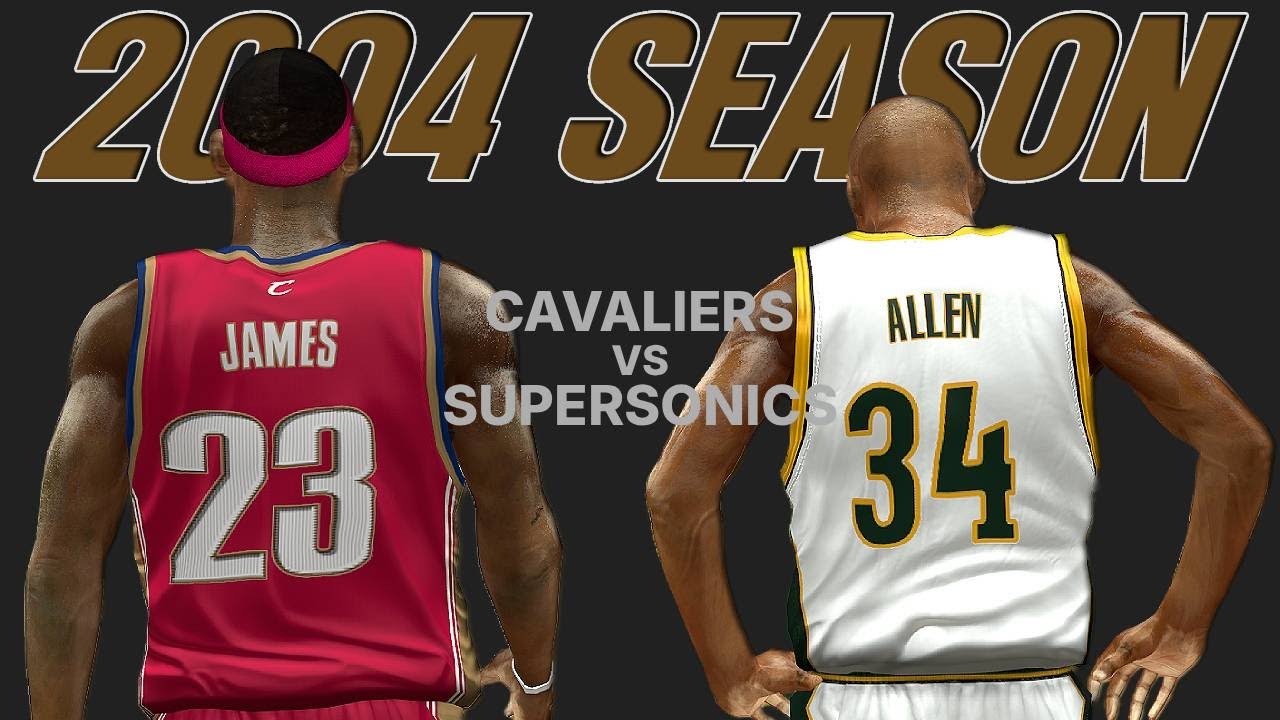 2004 SEASON | CAVALIERS vs SUPERSONICS
