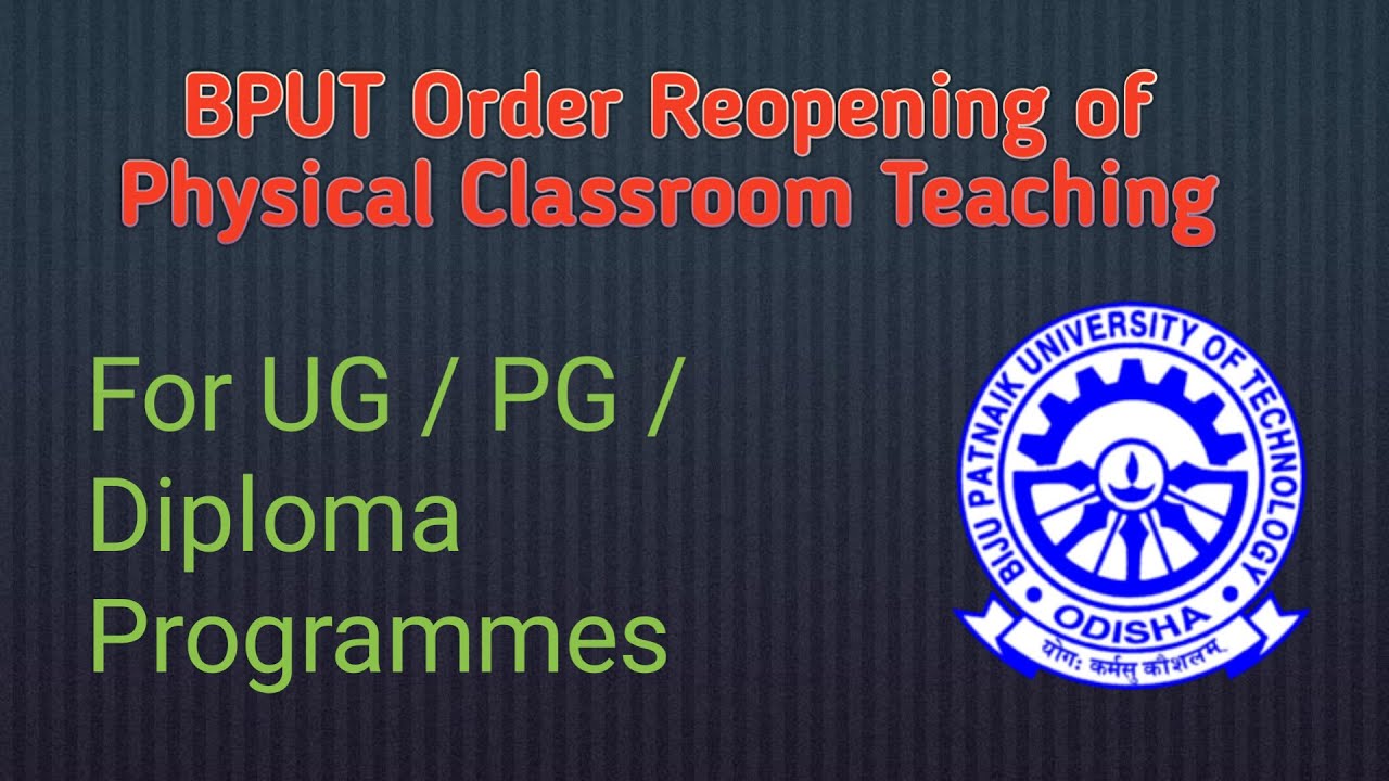 BPUT order to Reopen Physical Classroom | For UG / PG / Diploma / Post Diploma Candidates | #bput