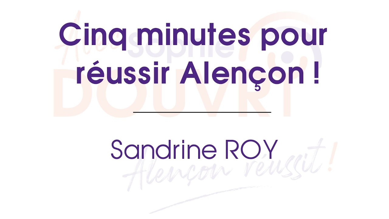 🎙️ 5 Minutes pour Réussir Alençon - Sandrine Roy
