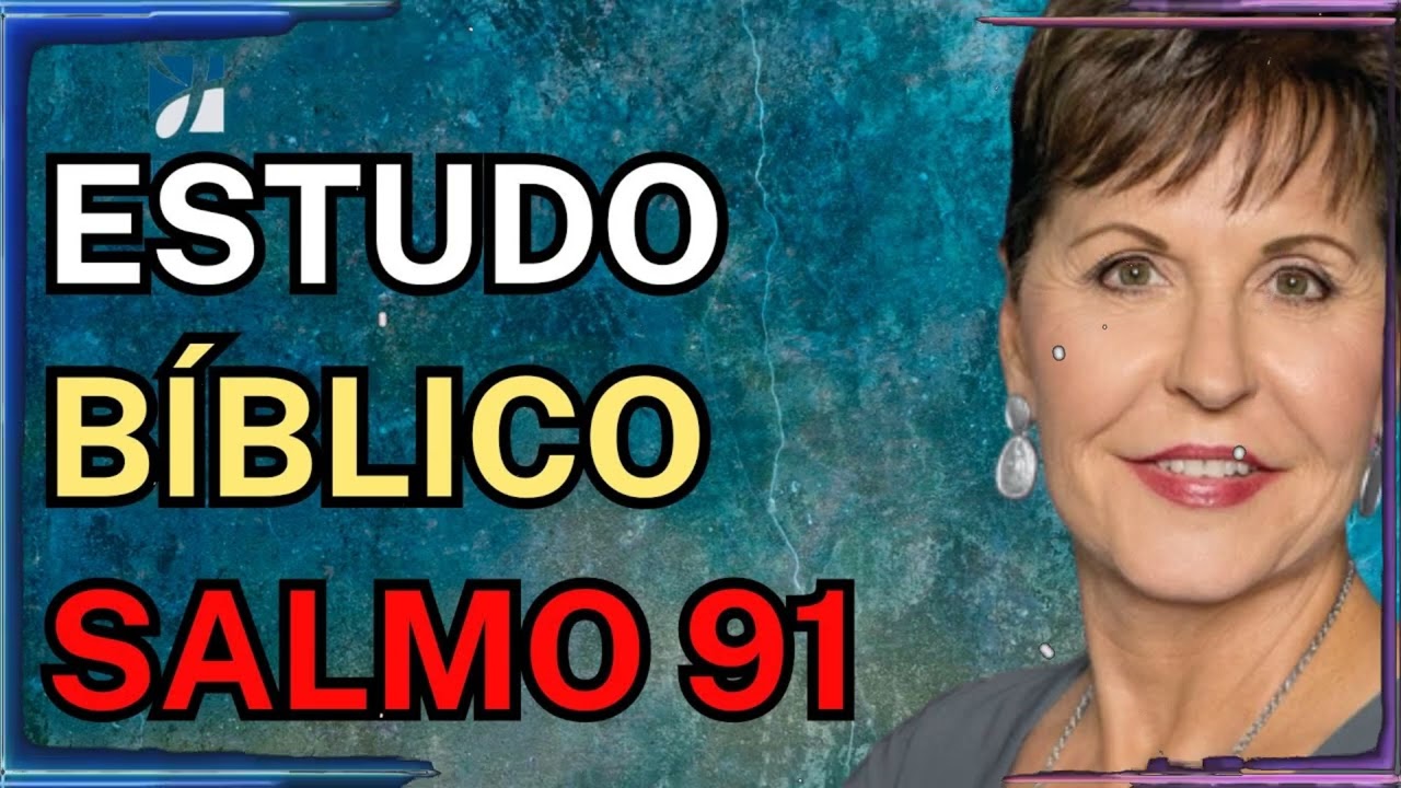 ESTUDO BÍBLICO SALMO 91 | Joyce Meyer Sermão
