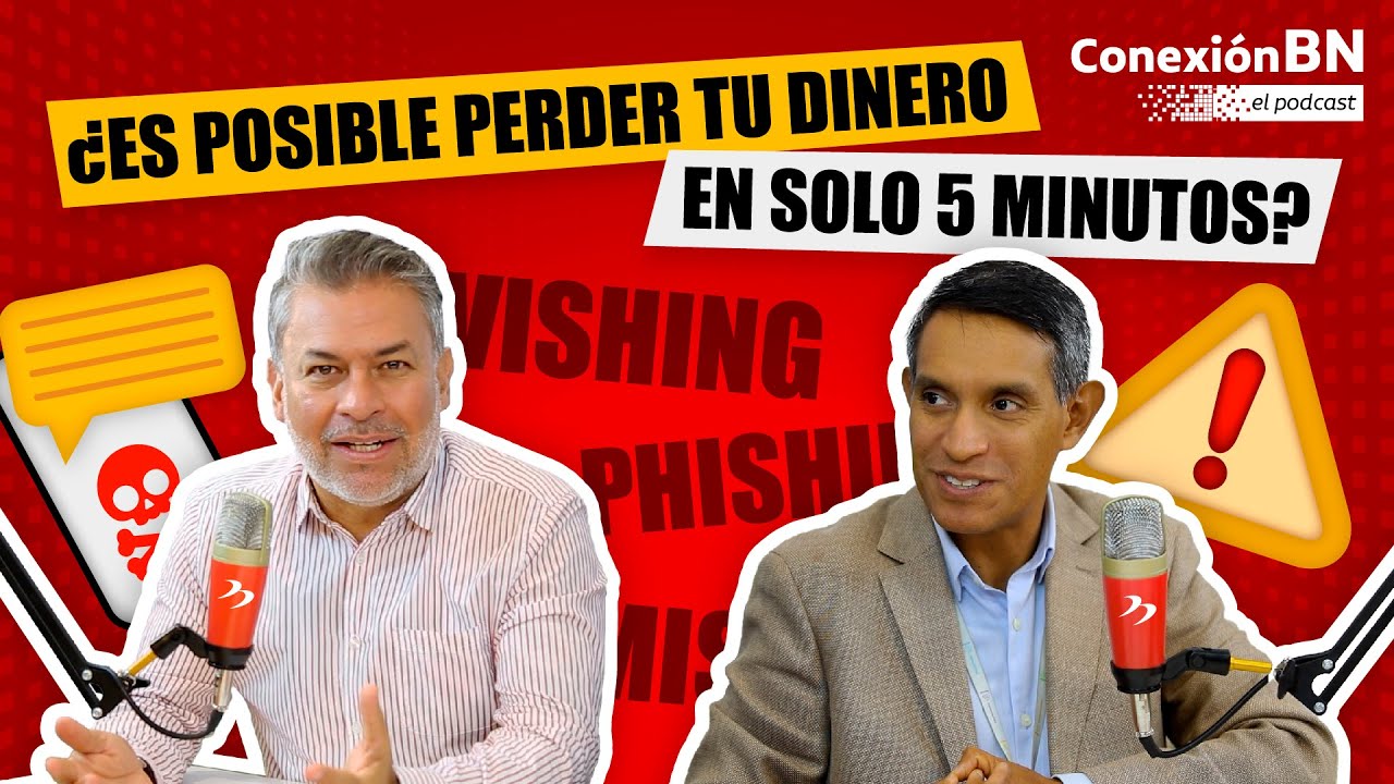 Conexión BN El Podcast - Alto al fraude ⚠️