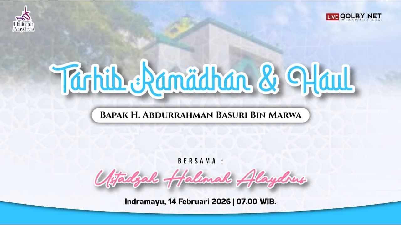 LIVE Tarhib Ramadhan & Haul Bpk. H. Abdurrahman Basuri Bin Marwa | Bersama Ustadzah Halimah Alaydrus