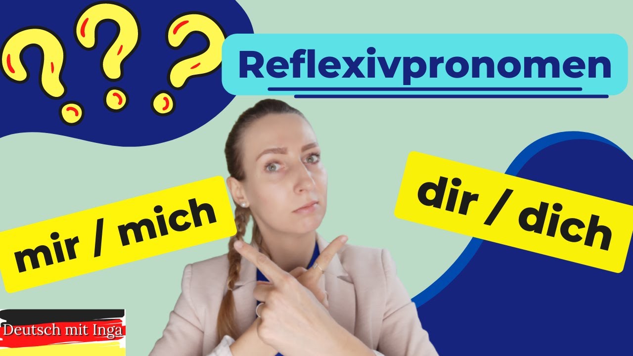 REFLEXIVPRONOMEN mit Dativ und Akkusativ + &Uuml;bung | MIR oder MICH | DIR oder DICH (Deutsch lernen)
