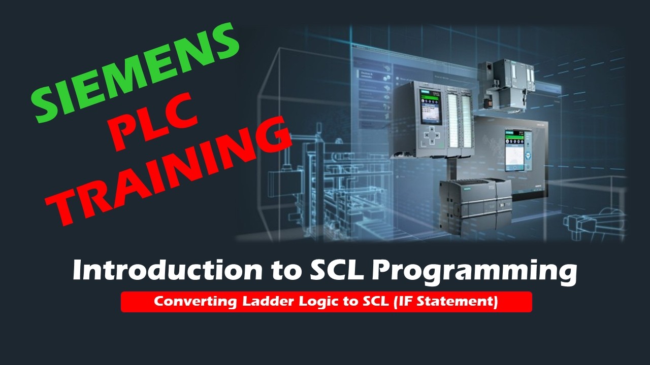 Introduction to SCL Programming | Converting Ladder Logic to SCL (IF Statements)