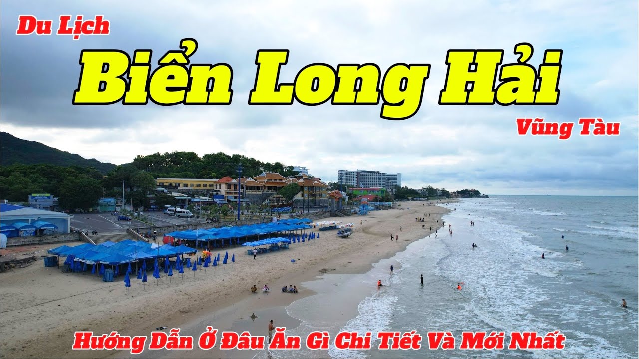 Du Lịch Biển Long Hải - Vũng Tàu 2024 | Hướng Dẫn Tất Tần Tật Ở Đâu Ăn Gì Chi Tiết Và Mới Nhất