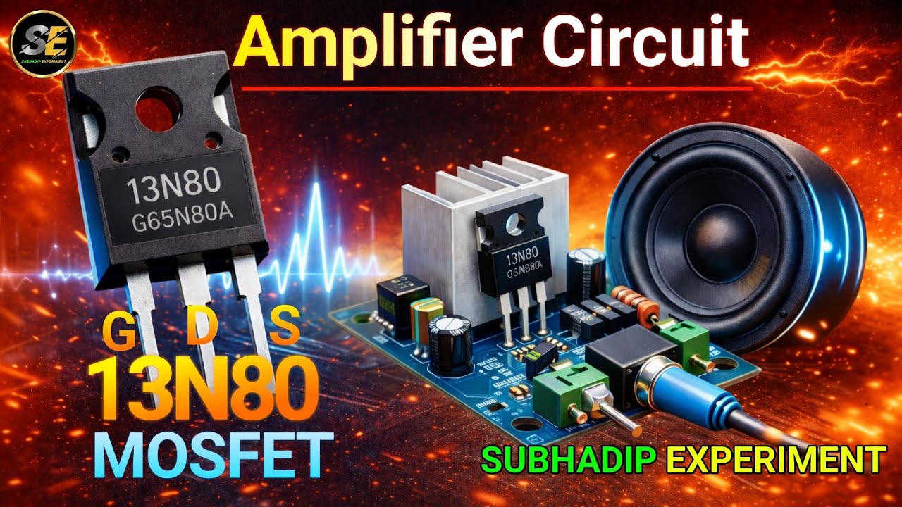 How To Make Amplifier Using 13N80 MOSFET