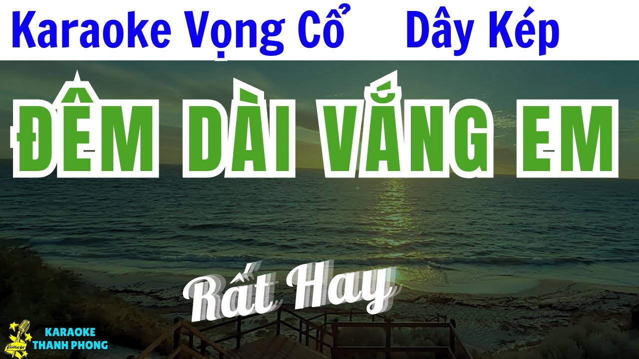 Karaoke Vọng Cổ Đêm Dài Vắng Em Dây Kép | Thanh Phong