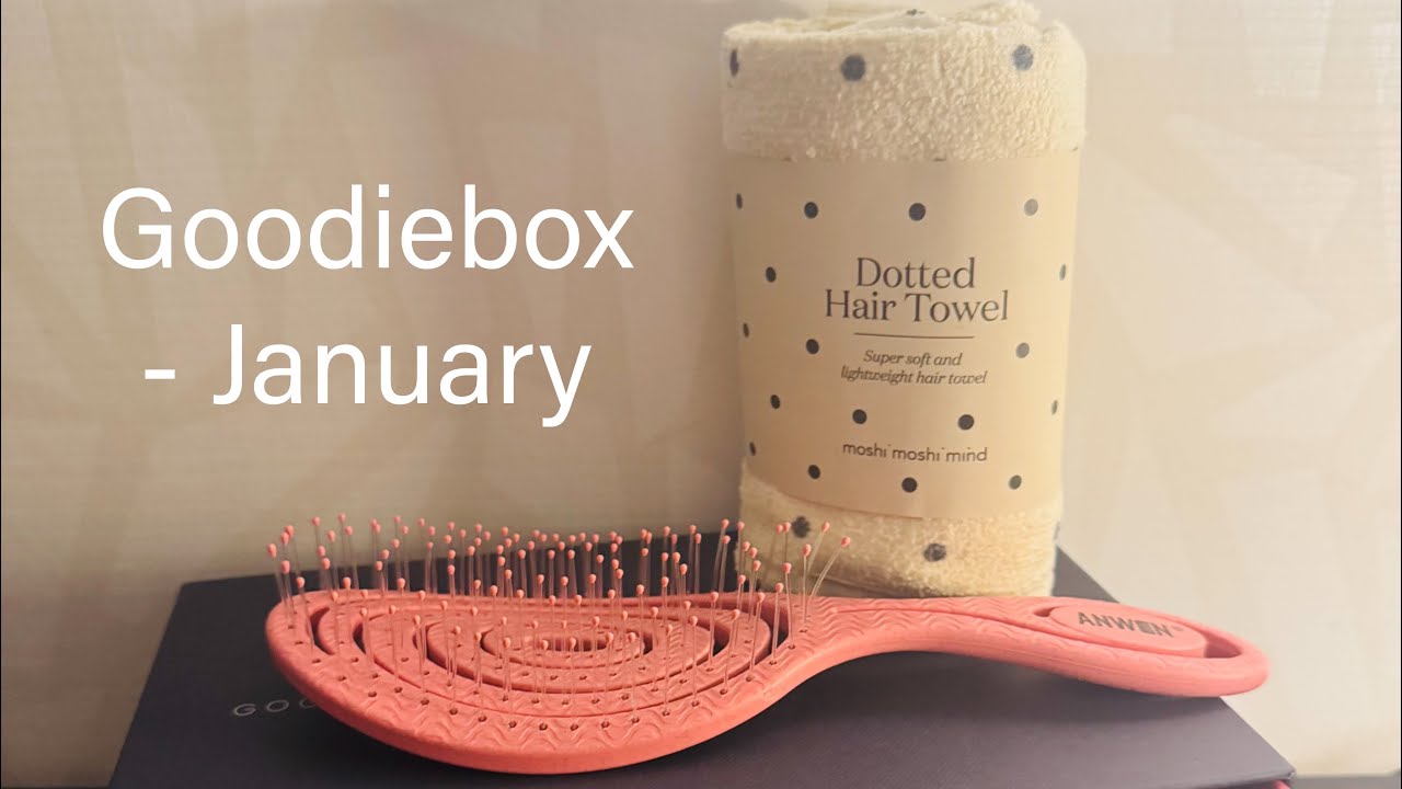 Unboxing - Goodiebox January