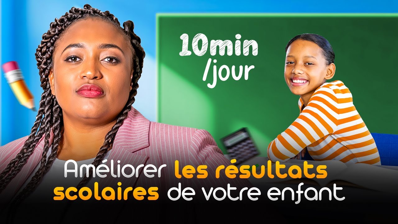 Comment aider ton enfant à réussir à l'école en 10 minutes par jour !
