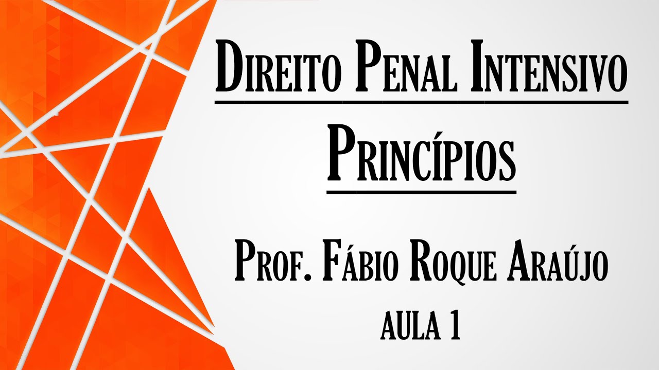 Princípios - Aula 1 | Curso de Direito Penal INTENSIVO - Parte Geral