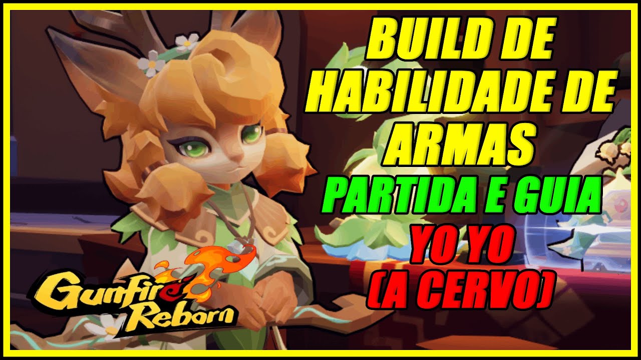 Yo Yo (Cervo): Habilidade de Armas | Partida e Guia Completo R10 Solo – Gunfire Reborn PT-BR