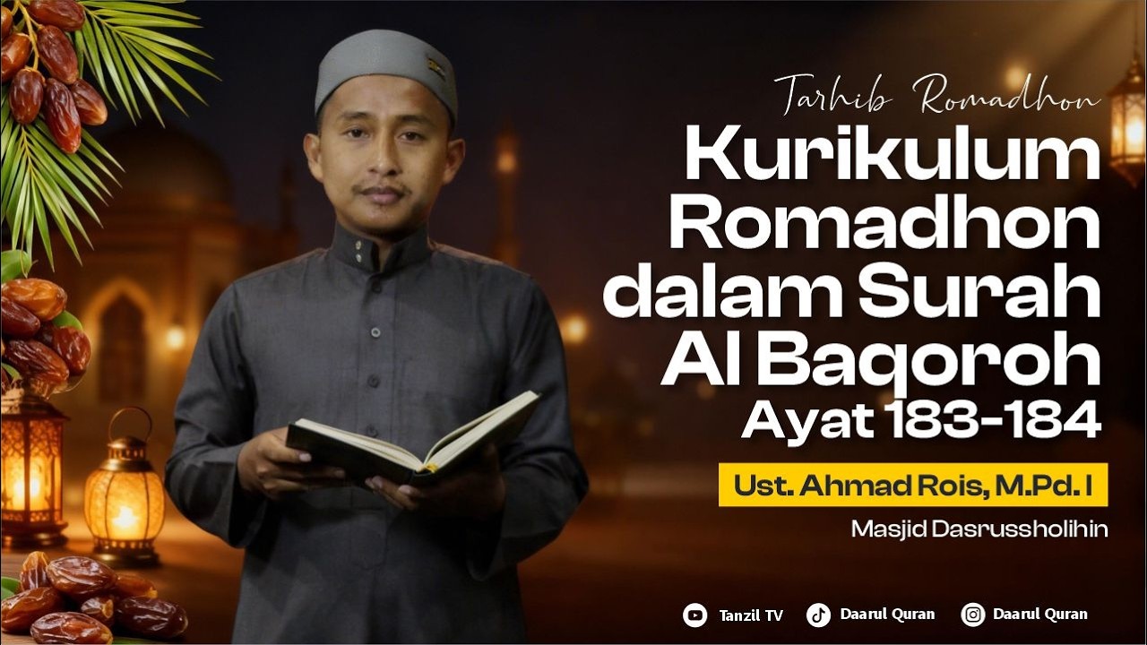 Kurikulum Romadhon dalam Surah Al Baqoroh 183-184 | Ust. Ahmad Rois, M.Pd.I