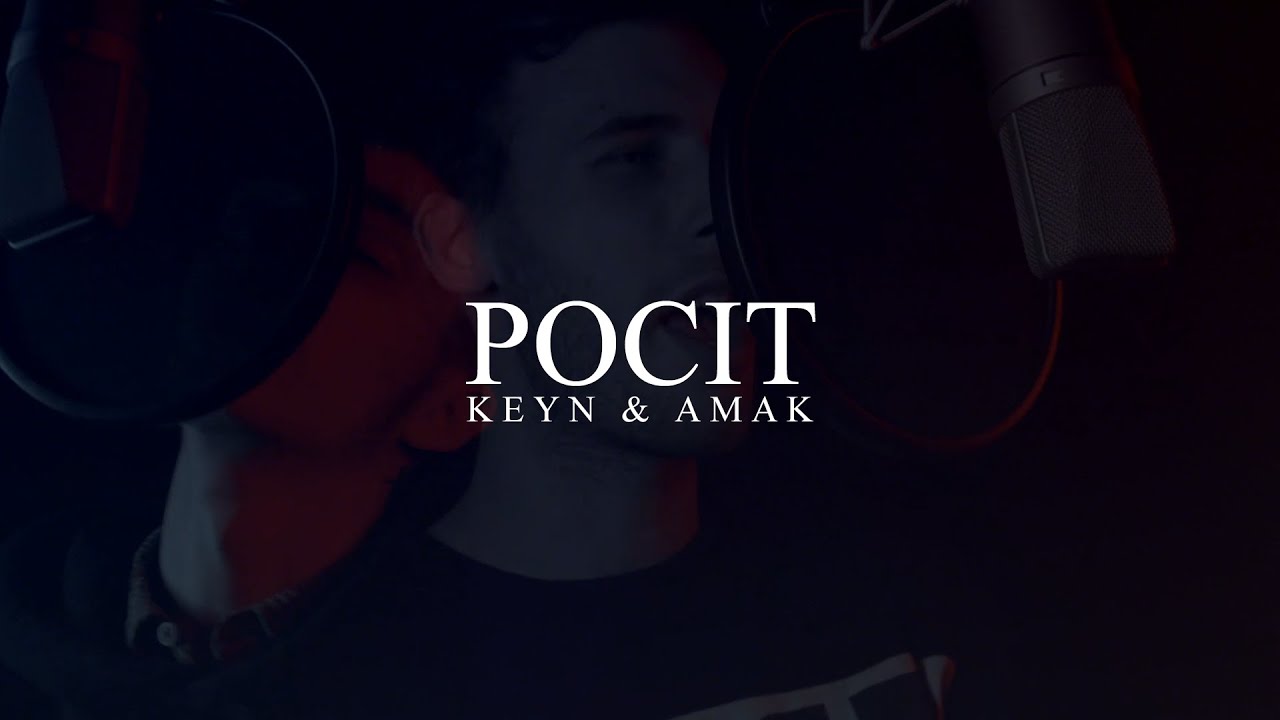 Keyn & AmAk - POCIT (Prod. Keyn) [OFF. VID]
