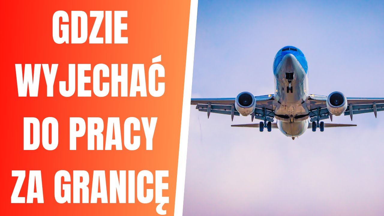 Gdzie wyjechać do pracy za granicę?