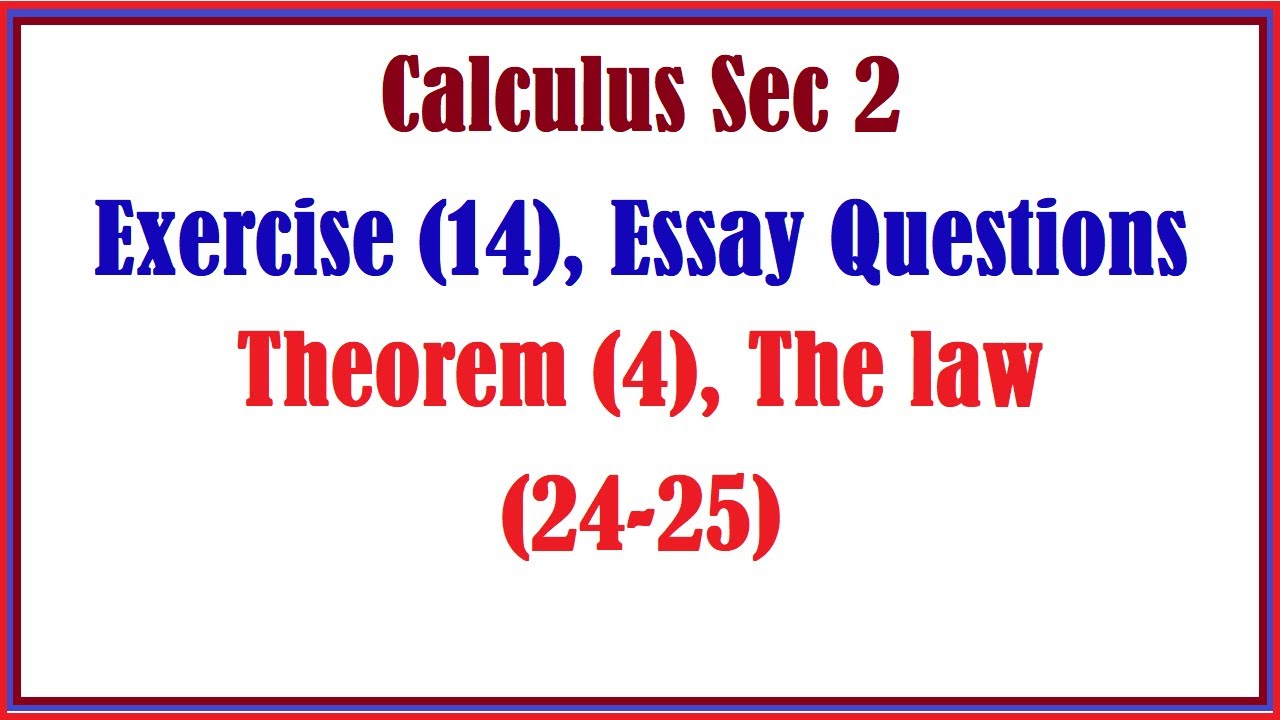 Calculus Sec 2, Exercise (14), Essay Questions, Theorem (4), The law حل مقالي المعاصر