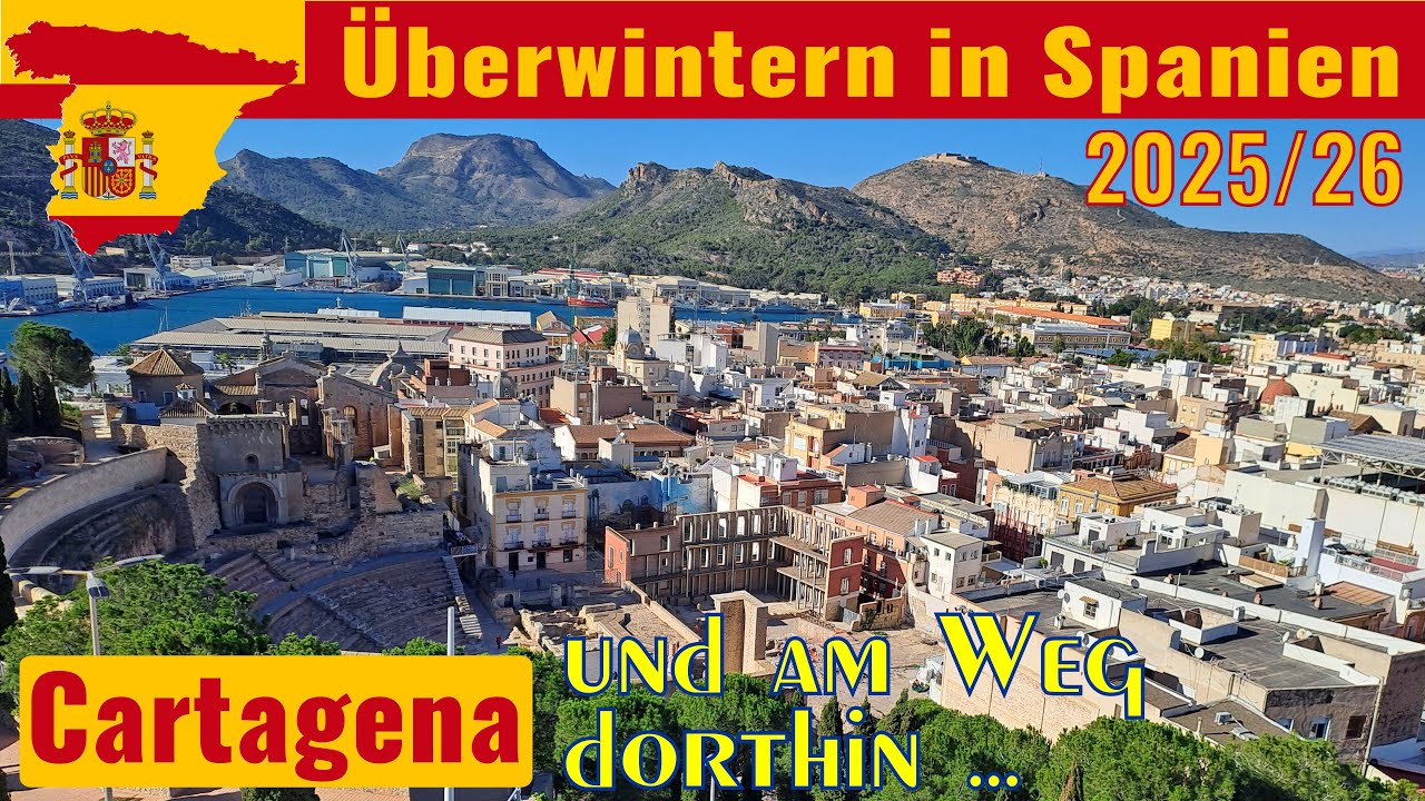 Mit dem Wohnmobil in Spanien überwintern 2025/26 - Cartagena 🇪🇸 | Und am Weg dorthin | Cabo de Palos