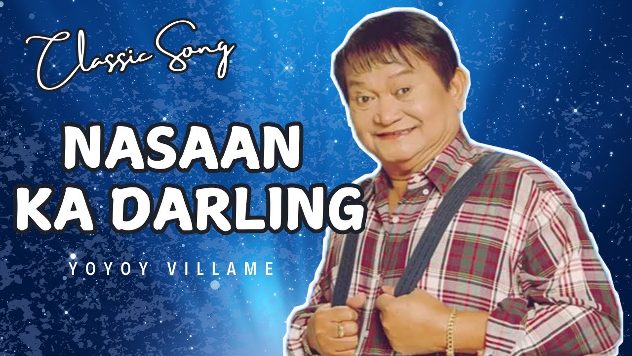 NASAAN KA DARLING BY YOYOY VILLAME/ GREATEST HIT SONG