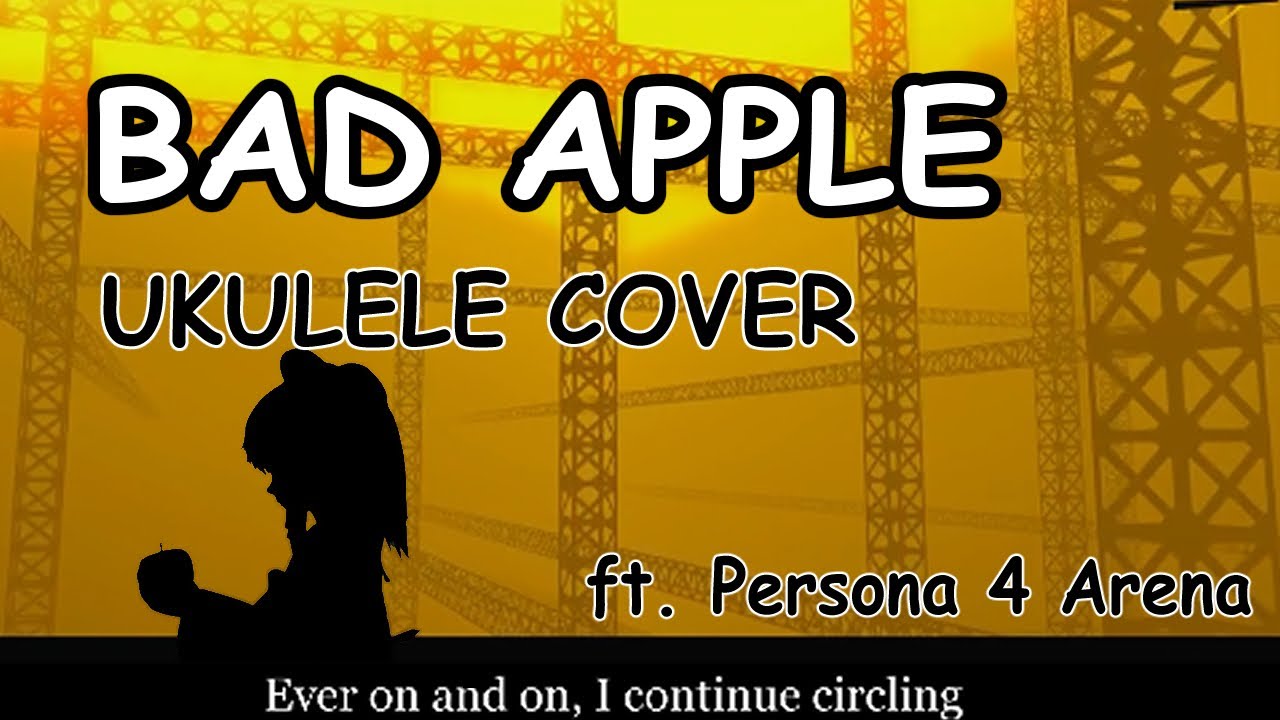 Bad Apple (Ukulele Cover) Which Caused Pain