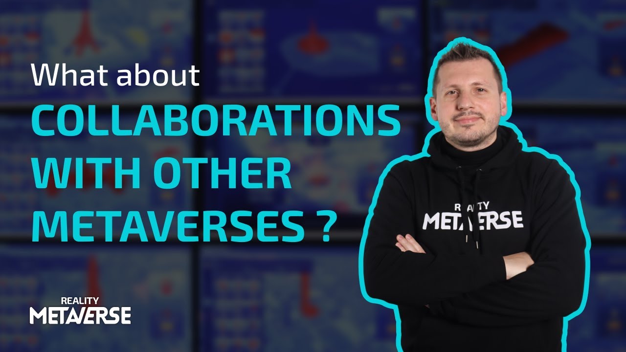 What about collaborations with other metaverses? │ Reality Metaverse