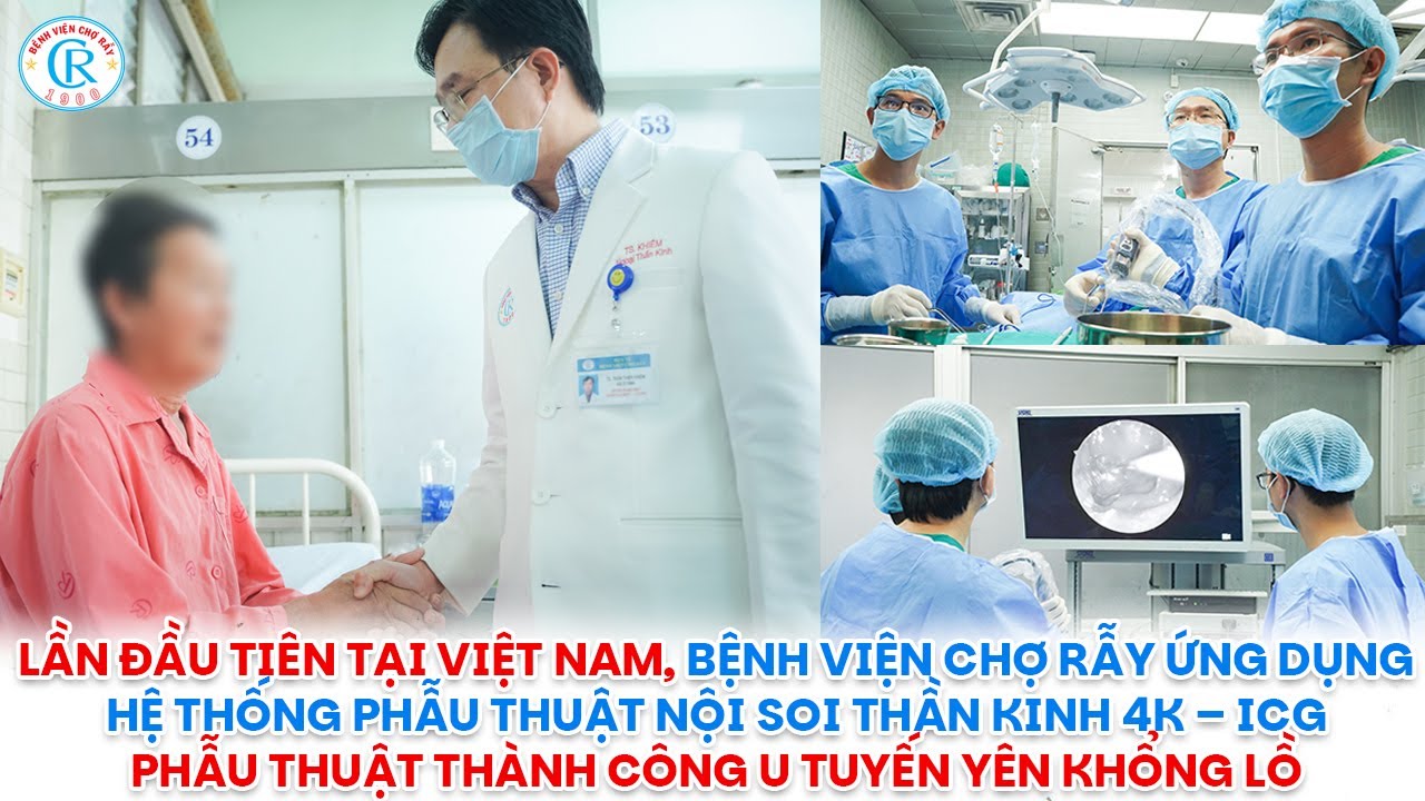 LẦN ĐẦU TIÊN Ở VIỆT NAM, ỨNG DỤNG HỆ THỐNG NỘI SOI 4K-ICG PHẪU THUẬT THÀNH CÔNG U TUYẾN YÊN KHỔNG LỒ