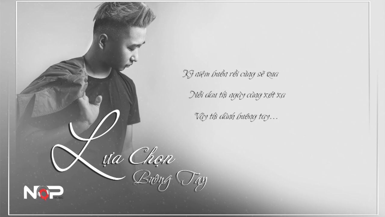 LỰA CHỌN BU&Ocirc;NG TAY | NQP  [LYRICS]
