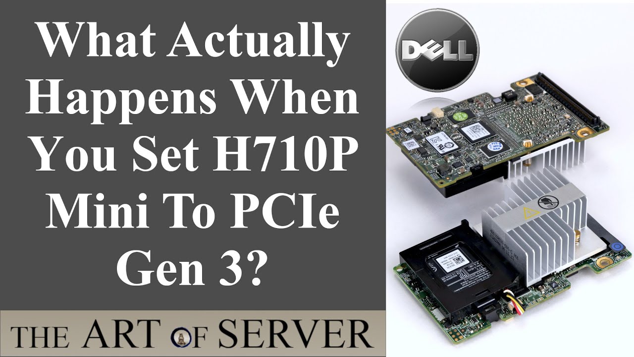 What actually happens when you set H710P mini to gen 3 | PowerEdge Tips