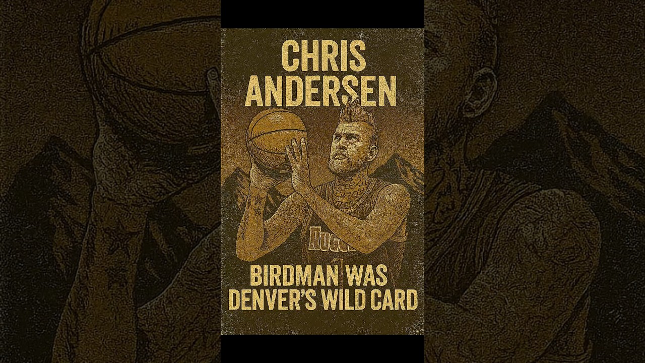 Chris Andersen – Birdman Was Denver’s Wild Card