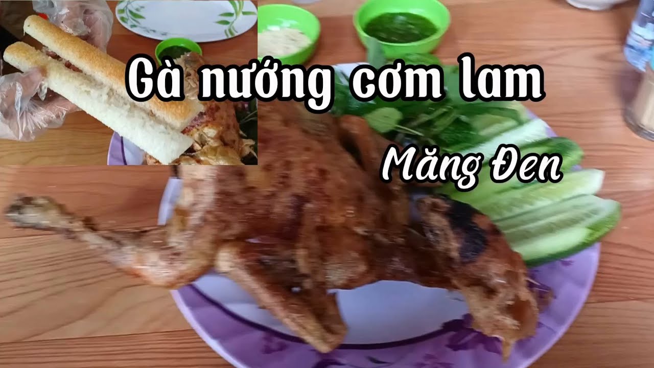 Gà nướng cơm lam Măng Đen