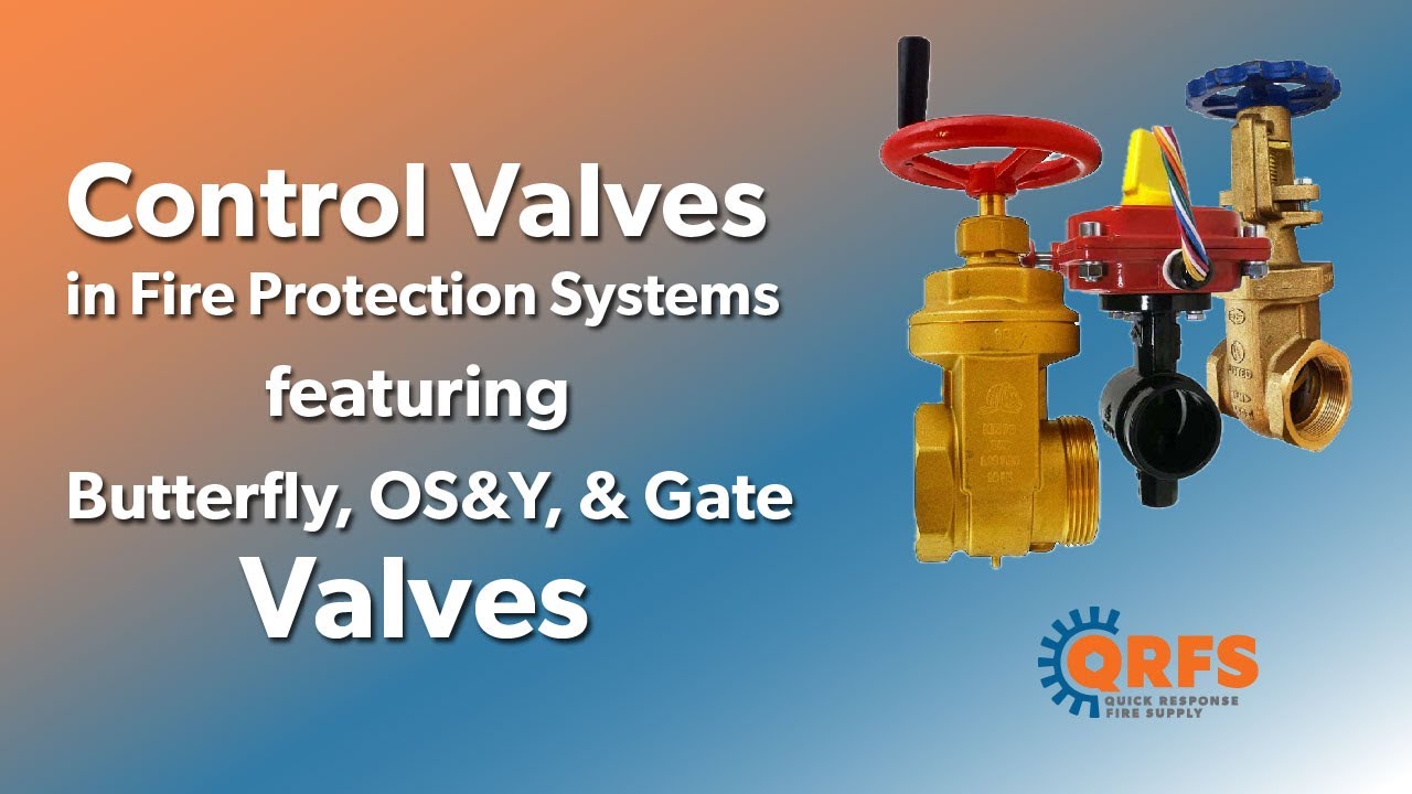 Control Valves | Butterfly, OS&Y, and Gate Valves | Fire Protection System Components | QRFS