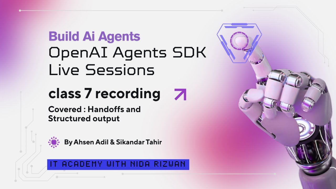 OpenAI Agents SDK Live Classes - Day 7 | Handoffs & Structured output | Build AI Agents