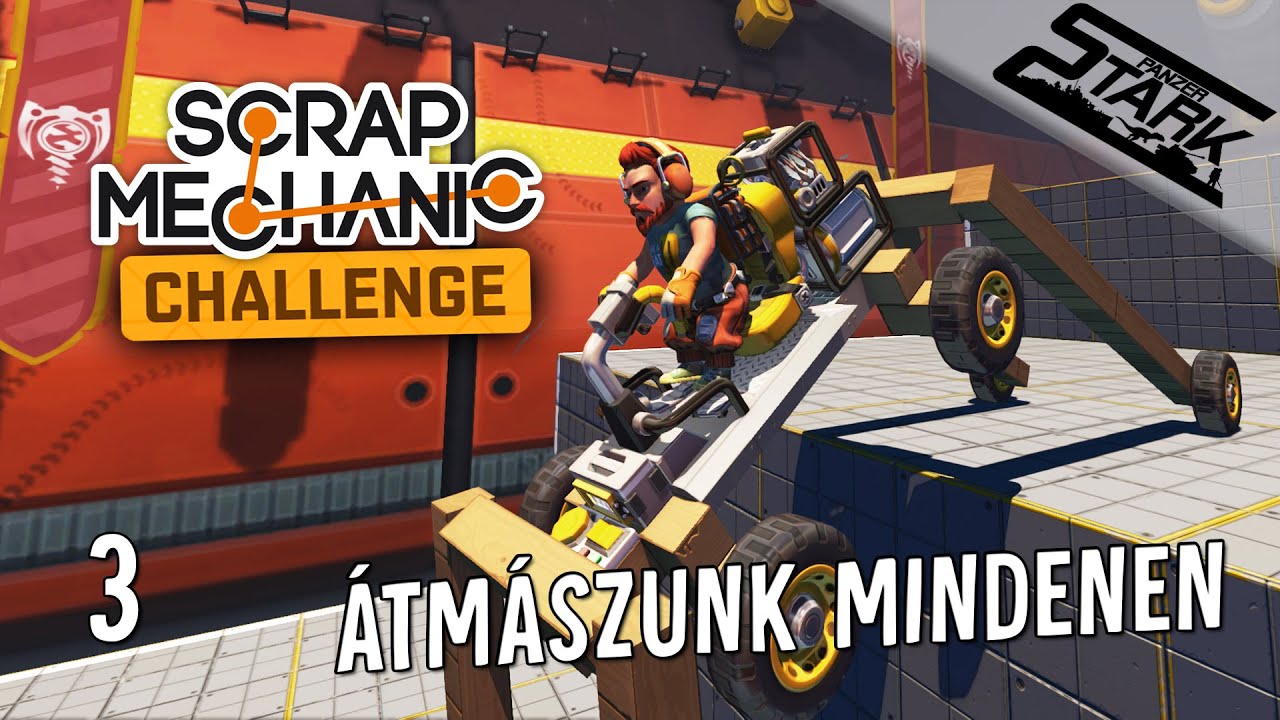 Scrap Mechanic Challenge - 3.Rész (Átmászunk Minden Akadályon /18-25) - Stark