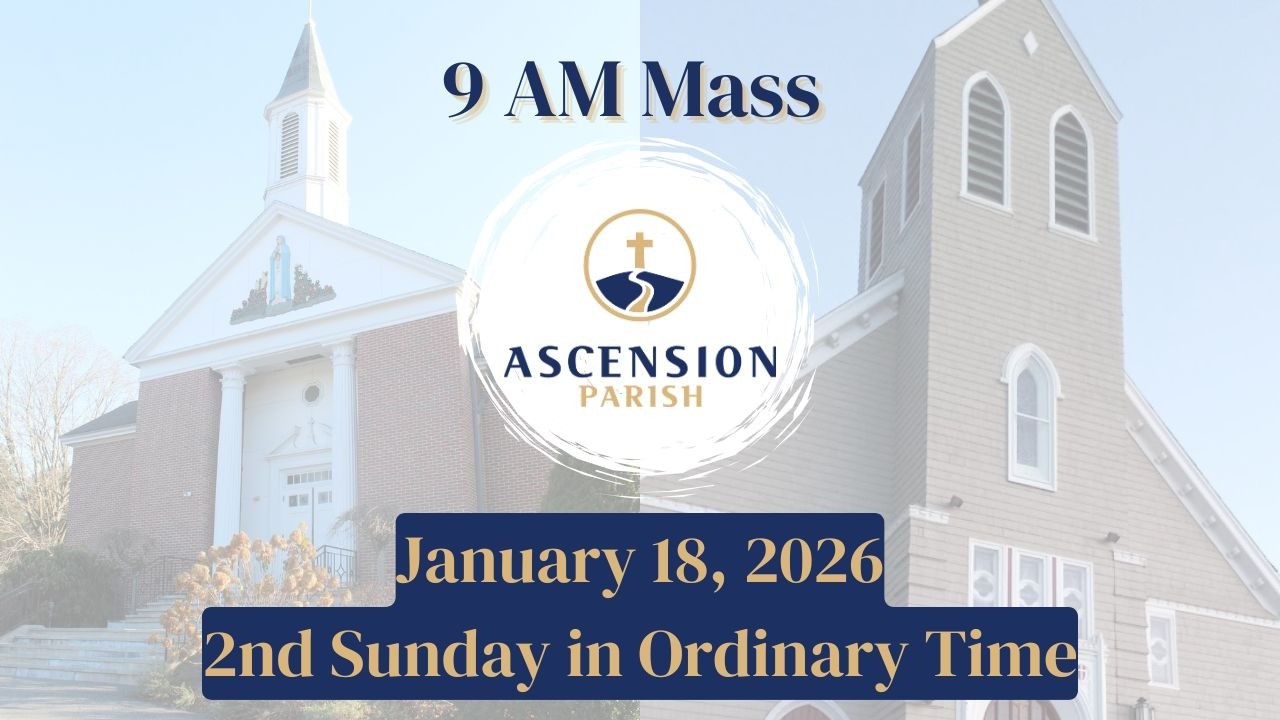 Ascension Parish - 2nd Sunday in Ordinary Time - January 18, 2025 - 11:00 AM Mass
