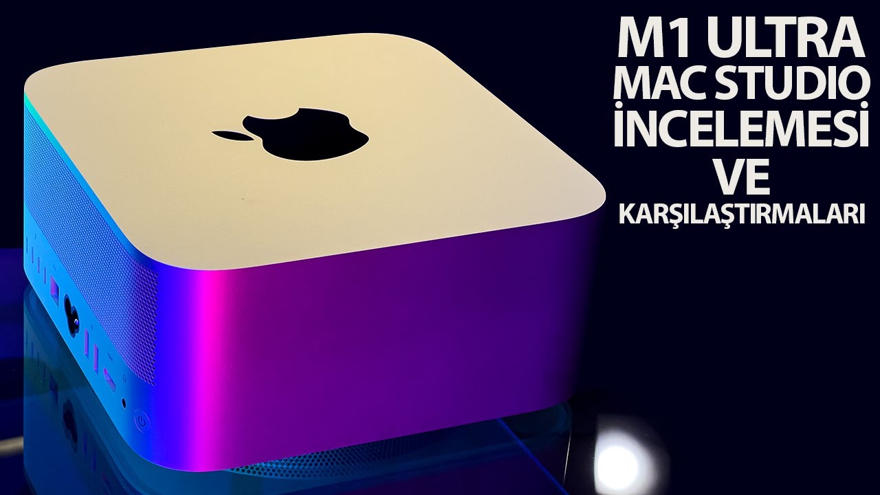 M1 Ultra Mac Studio İnceleme ve Kıyaslamaları.
