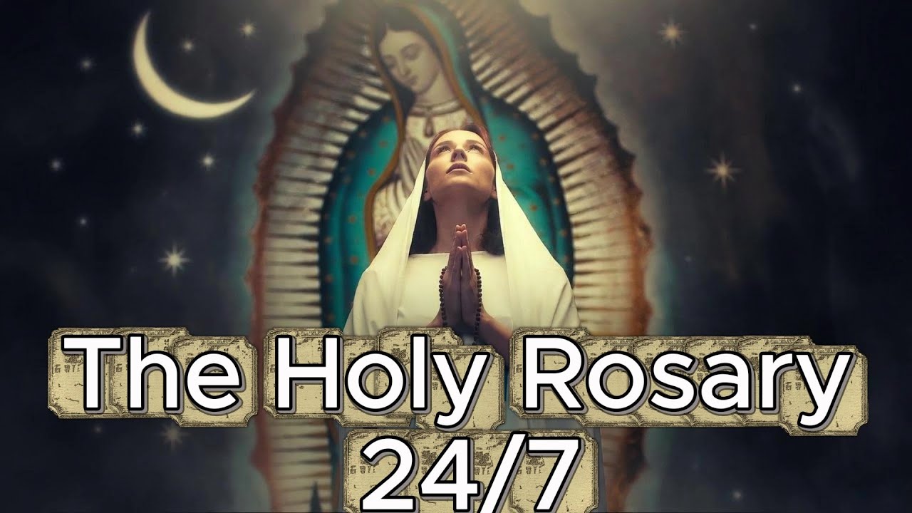 The Holy Rosary 24/7 - A Universal Catholic Prayer for Peace, Guidance & Protection