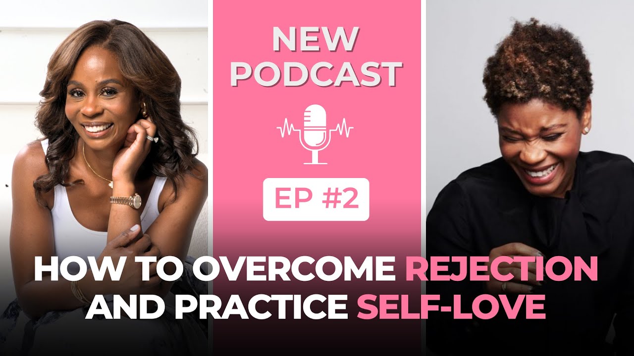 How to Overcome Rejection and Practice Self-Love  | The Happiest Place Podcast: EP 2 #podcast