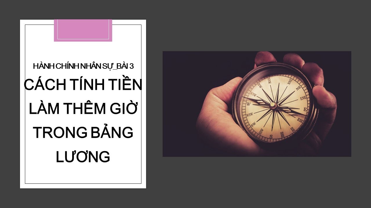 Hành chính nhân sự_Bài 3_ Cách tính tiền làm thêm giờ trong bảng lương