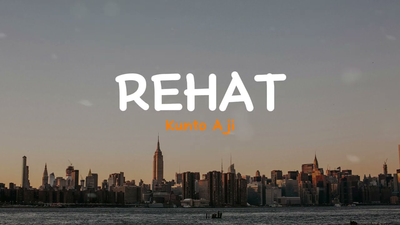 Rehat - Kunto Aji | Lirik Video Lagu Indonesia
